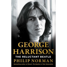 George Harrison: The Reluctant Beatle [HC]
