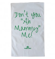Don't Ah Mammy Me Tea Towel